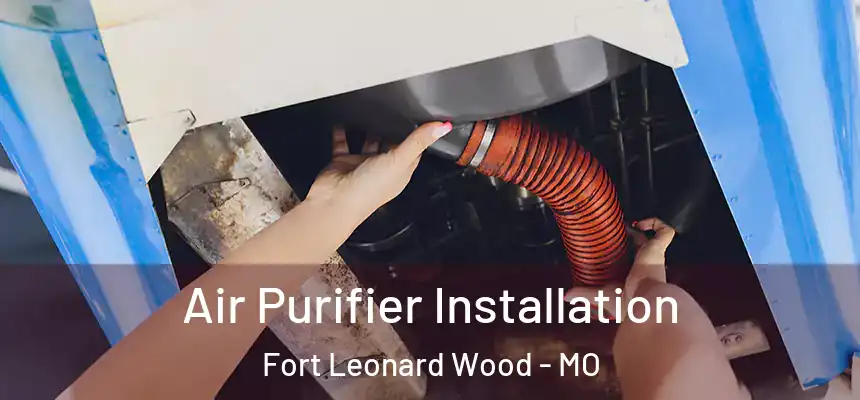  Air Purifier Installation Fort Leonard Wood - MO
