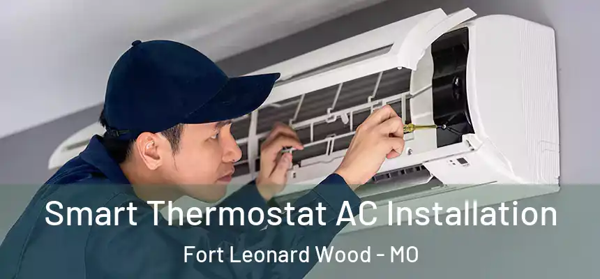  Smart Thermostat AC Installation Fort Leonard Wood - MO