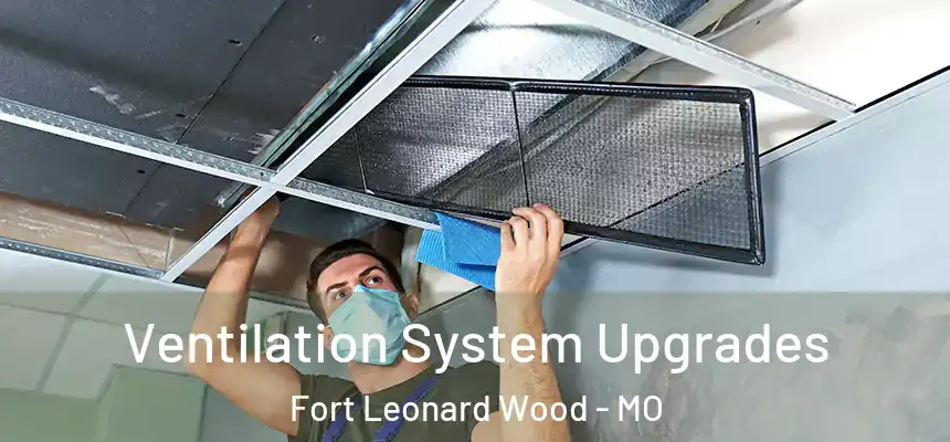  Ventilation System Upgrades Fort Leonard Wood - MO